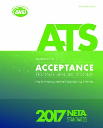 دانلود استاندارد ANSI NETA ATS 2017 خرید استاندارد STANDARD FOR ACCEPTANCE TESTING SPECIFICATIONS for Electrical Power Equipment and Systems Download ANSI/NETA ATS-2017 گیگاپیپر